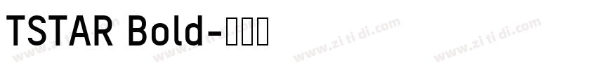 TSTAR Bold字体转换 TSTAR Bold字体转换
